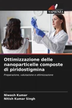 Ottimizzazione delle nanoparticelle composte di piridostigmina - Kumar, Niwash;Singh, Nitish Kumar