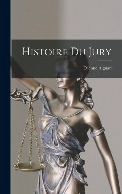 Histoire Du Jury - Aignan, Étienne Histoire Du Jury - Aignan, Étienne