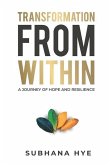 Transformation From Within: A journey of hope and resilience