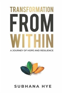 Transformation From Within: A journey of hope and resilience - Hye, Subhana