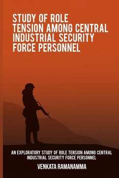 An exploratory study of role tension among Central Industrial Security Force personnel - Ramanamma, Venkata