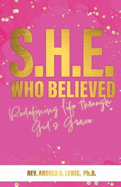 S.H.E. Who Believed - Lewis, Ph. D. Andrea D.