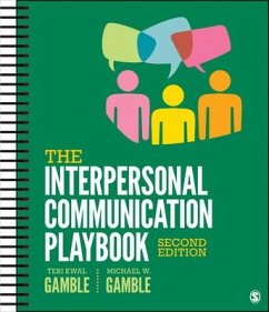 The Interpersonal Communication Playbook - Gamble, Teri Kwal; Gamble, Michael W