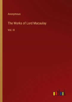 The Works of Lord Macaulay - Anonymous