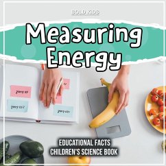 Measuring Energy Educational Facts Children's Science Book - Kids, Bold