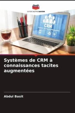 Systèmes de CRM à connaissances tacites augmentées - Basit, Abdul