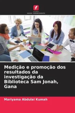 Medição e promoção dos resultados da investigação da Biblioteca Sam Jonah, Gana - Abdulai Kumah, Mariyama