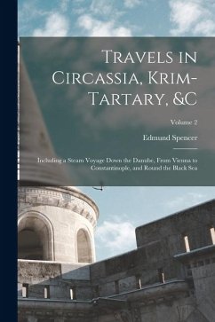 Cover Travels in Circassia, Krim-Tartary, &c: Including a Steam Voyage Down the Danube, From Vienna to Constantinople, and Round the Black Sea; Volume 2