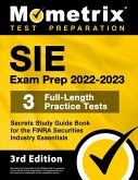 Sie Exam Prep 2022-2023 - 3 Full-Length Practice Tests, Secrets Study Guide Book for the Finra Securities Industry Essentials: [3rd Edition]