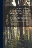 California Well Standards: Water Wells, Monitoring Wells, Cathodic Protection Wells: No.74-90