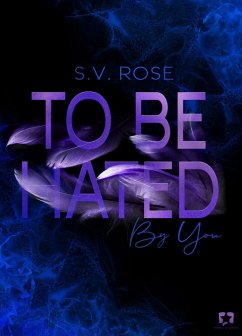 To Be Hated By You (eBook, ePUB) - Rose, S. V.