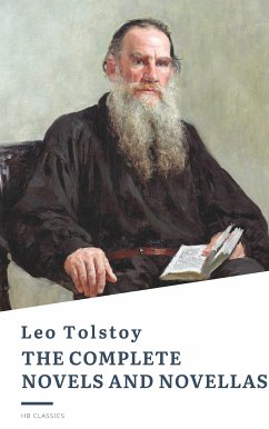 Leo Tolstoy: The Complete Novels and Novellas (eBook, ePUB) - Tolstoy, Leo; Classics, HB