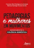 Pedagogias e mulheres em movimentos: enfrentamentos à violência doméstica (eBook, ePUB)