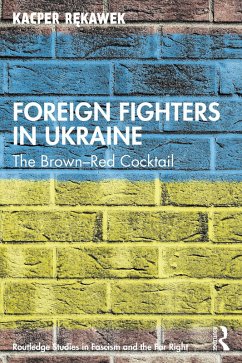 Foreign Fighters in Ukraine (eBook, ePUB) - Rekawek, Kacper