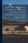 Oakland, Alameda, Berkeley and San Leandro Street Address Telephone Directory