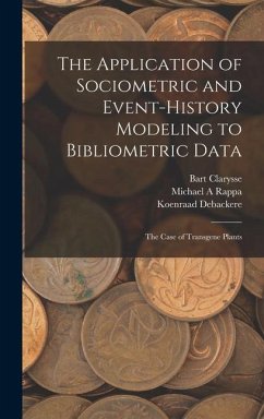 The Application of Sociometric and Event-history Modeling to Bibliometric Data - Debackere, Koenraad; Clarysse, Bart; Rappa, Michael A