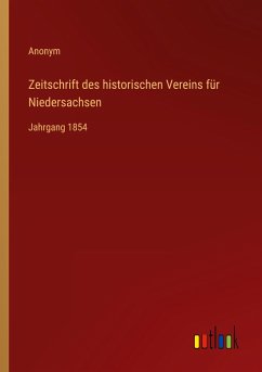 Zeitschrift des historischen Vereins für Niedersachsen - Anonym
