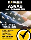 ASVAB Study Guide 2022-2023 - ASVAB Prep Book Secrets, 3 Full-Length Practice Tests, Step-By-Step Video Tutorials
