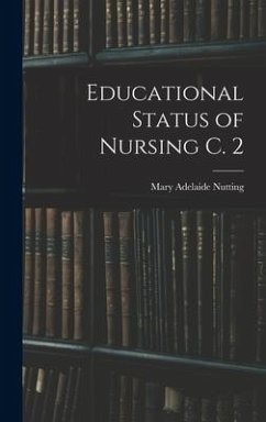 Educational Status of Nursing C. 2 - Nutting, Mary Adelaide