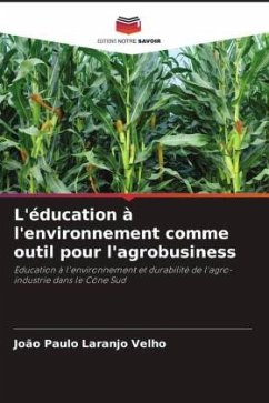 L'éducation à l'environnement comme outil pour l'agrobusiness - Velho, João Paulo Laranjo