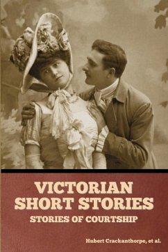 Victorian Short Stories - Crackanthorpe, Hubert; Et Al.