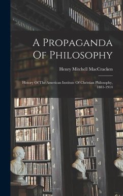 A Propaganda Of Philosophy - Maccracken, Henry Mitchell