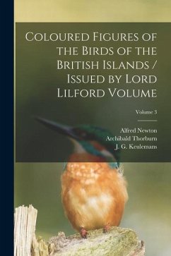 Coloured Figures of the Birds of the British Islands / Issued by Lord Lilford Volume; Volume 3 - Salvin, Osbert; Newton, Alfred