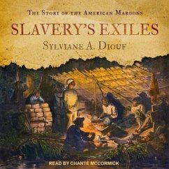 Slavery's Exiles: The Story of the American Maroons - Diouf, Sylviane A.