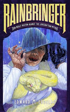 Rainbringer: Zora Neale Hurston Against The Lovecraftian Mythos (eBook, ePUB) - Erdelac, Edward M.