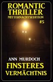 Finsteres Vermächtnis: Romantic Thriller Mitternachtsedition 5 (eBook, ePUB) Finsteres Vermächtnis: Romantic Thriller Mitternachtsedition 5 (eBook, ePUB)