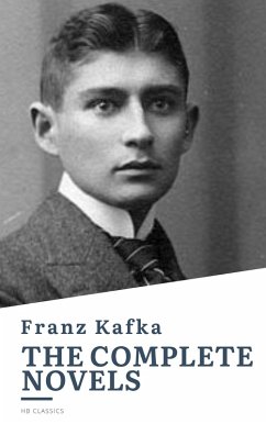 Franz Kafka: The Complete Novels (eBook, ePUB) - Kafka, Franz; Classics, Hb