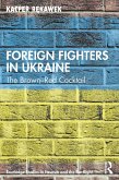 Foreign Fighters in Ukraine (eBook, PDF)