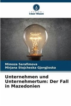 Unternehmen und Unternehmertum: Der Fall in Mazedonien - Serafimova, Mimoza;Gjorgjioska, Mirjana Stojcheska