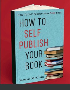 How To Self Publish Your Book - McClain, Stewart