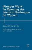 Pioneer Work in Opening the Medical Profession to Women