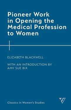 Pioneer Work in Opening the Medical Profession to Women - Blackwell, Elizabeth