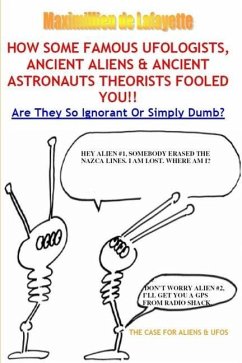 How Some Famous Ufologists, Ancient Aliens & Ancient Astronauts Theorists Fooled You. - De Lafayette, Maximillien