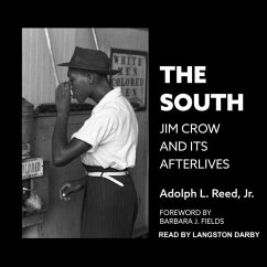 The South: Jim Crow and Its Afterlives - Reed, Adolph L.