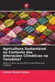 Agricultura Sustentável no Contexto das Alterações Climáticas na Tanzânia?