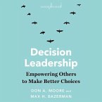 Decision Leadership: Empowering Others to Make Better Choices