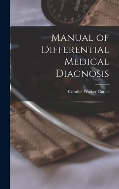 Manual of Differential Medical Diagnosis - Cutler, Condict Walker