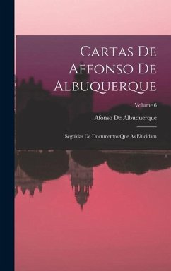 Cartas De Affonso De Albuquerque - De Albuquerque, Afonso