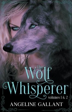 The Wolf Whisperer volumes 1 & 2 - Gallant, Angeline