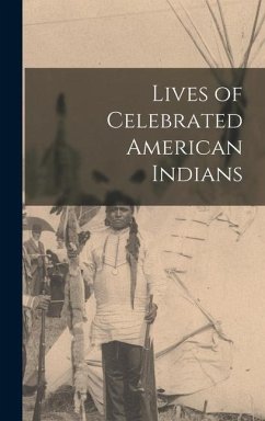 Lives of Celebrated American Indians - Anonymous