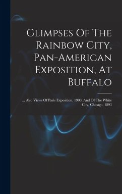 Cover Glimpses Of The Rainbow City, Pan-american Exposition, At Buffalo