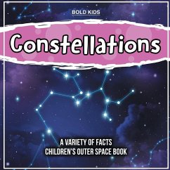 Constellations A Variety Of Facts Children's Outer Space Book - Kids, Bold