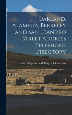 Oakland, Alameda, Berkeley and San Leandro Street Address Telephone Directory