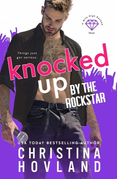 Knocked Up by the Rockstar (Mile High Rocked, #3) (eBook, ePUB)