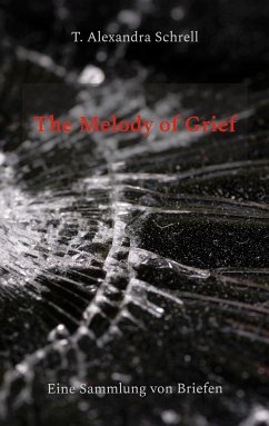 The Melody of Grief (eBook, ePUB) - Schrell, T. Alexandra