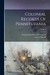 Colonial Records Of Pennsylvania;... - Bild 1